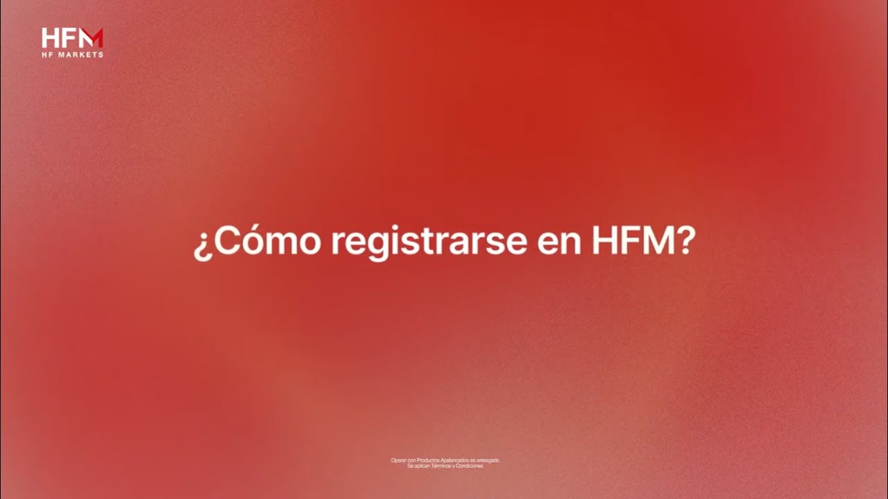 &iexcl;C&oacute;mo crear tu cuenta HFM de forma r&aacute;pida y sencilla!