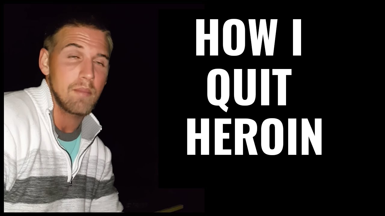 How I quit Heroin