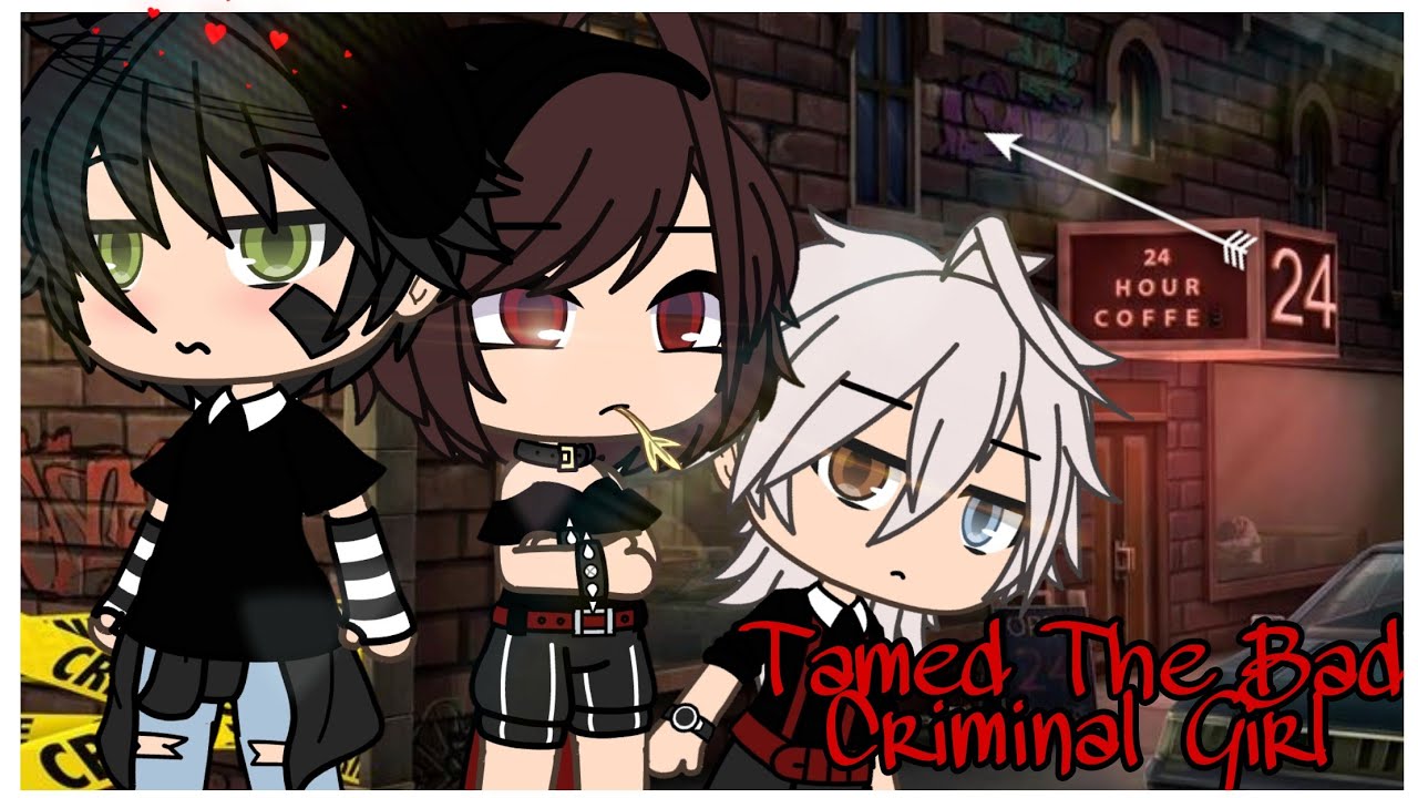 Tamed The Bad Criminal Girl |  Gacha Life Mini Movie | (1/2)