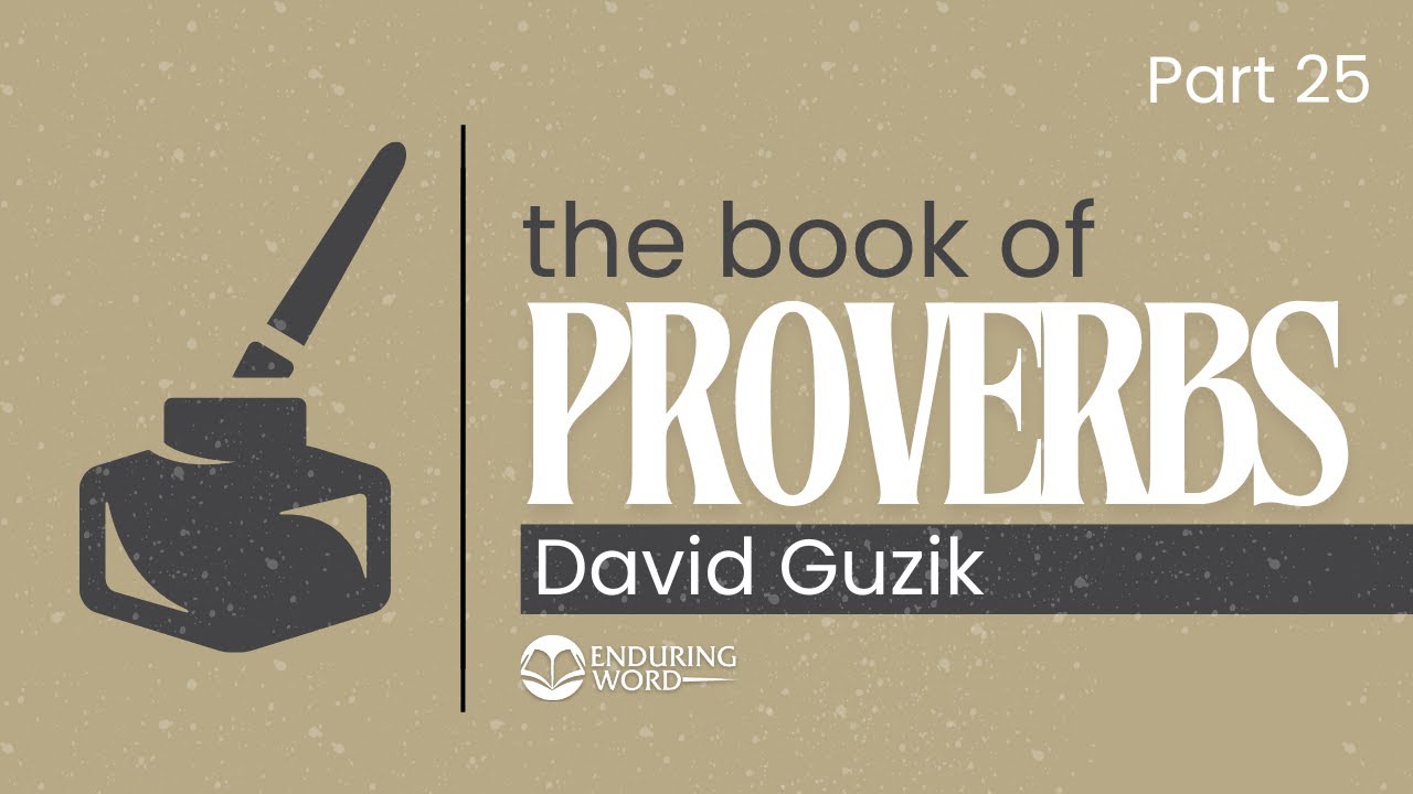 Proverbs 25 Explained &ndash; Wisdom Fit for Kings (and You)