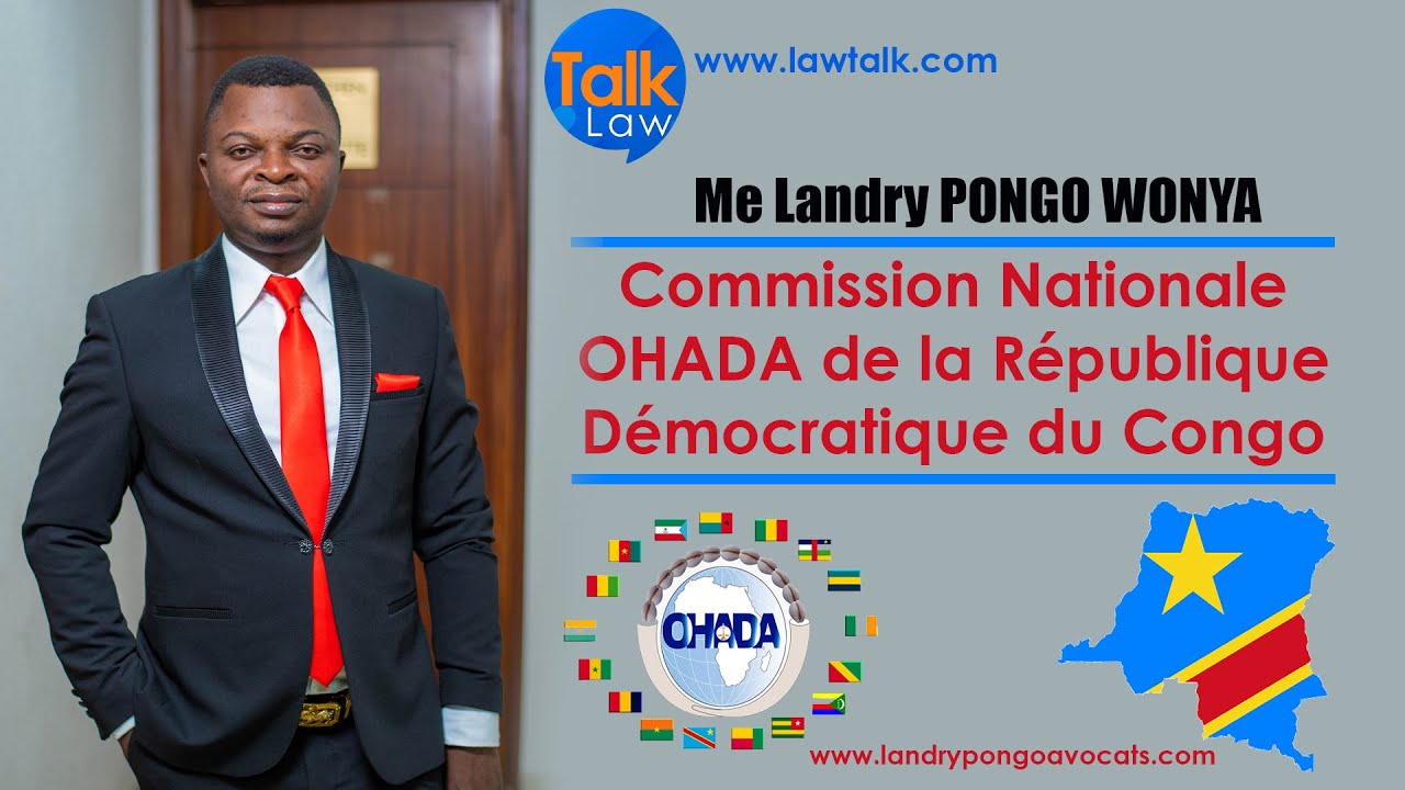 Commission Nationale OHADA de la République Démocratique du Congo La CNO RDC. Me Landry PONGO