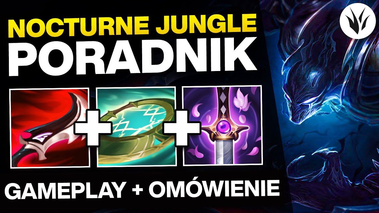NOCTURNE PORADNIK W SEZONIE 12 + Gameplay | NOCTURNE GUIDE SEASON 12 - League of Legends