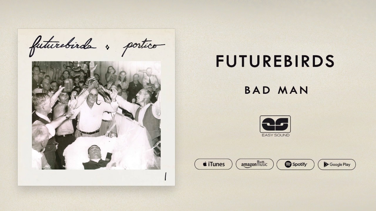 Futurebirds - Bad Man (Official Audio)
