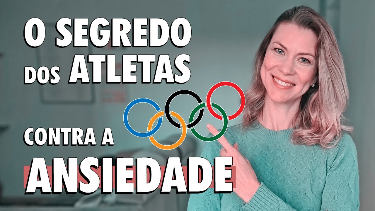 O Segredo dos Atletas contra a Ansiedade
