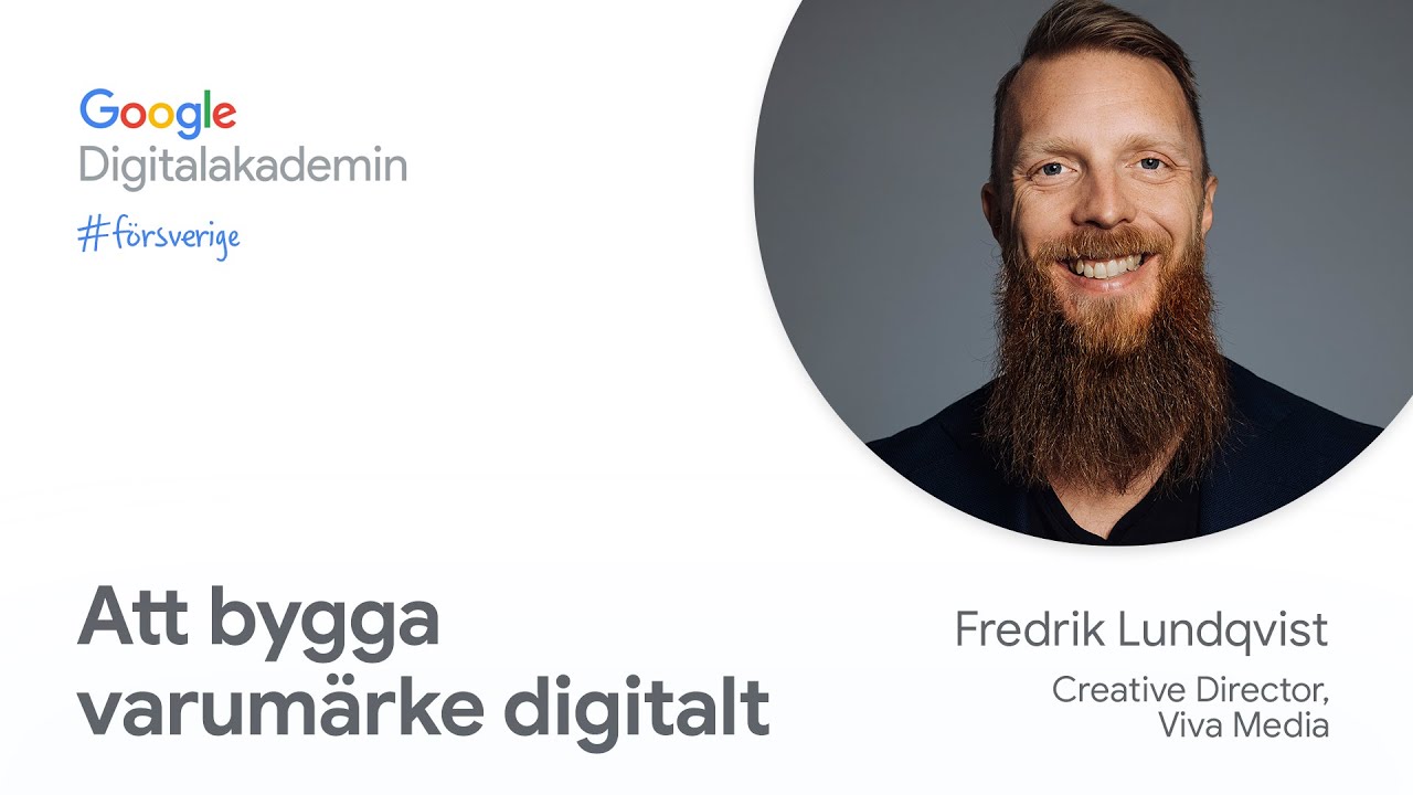 Att bygga varumärke digitalt | Google Digitalakademin #försverige