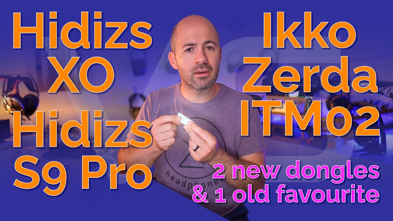Hidizs XO, Ikko Zerda ITM02 & Hidizs S9 Pro - Which dongle is best?