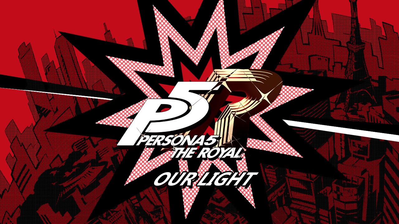 Our Light - Persona 5 The Royal