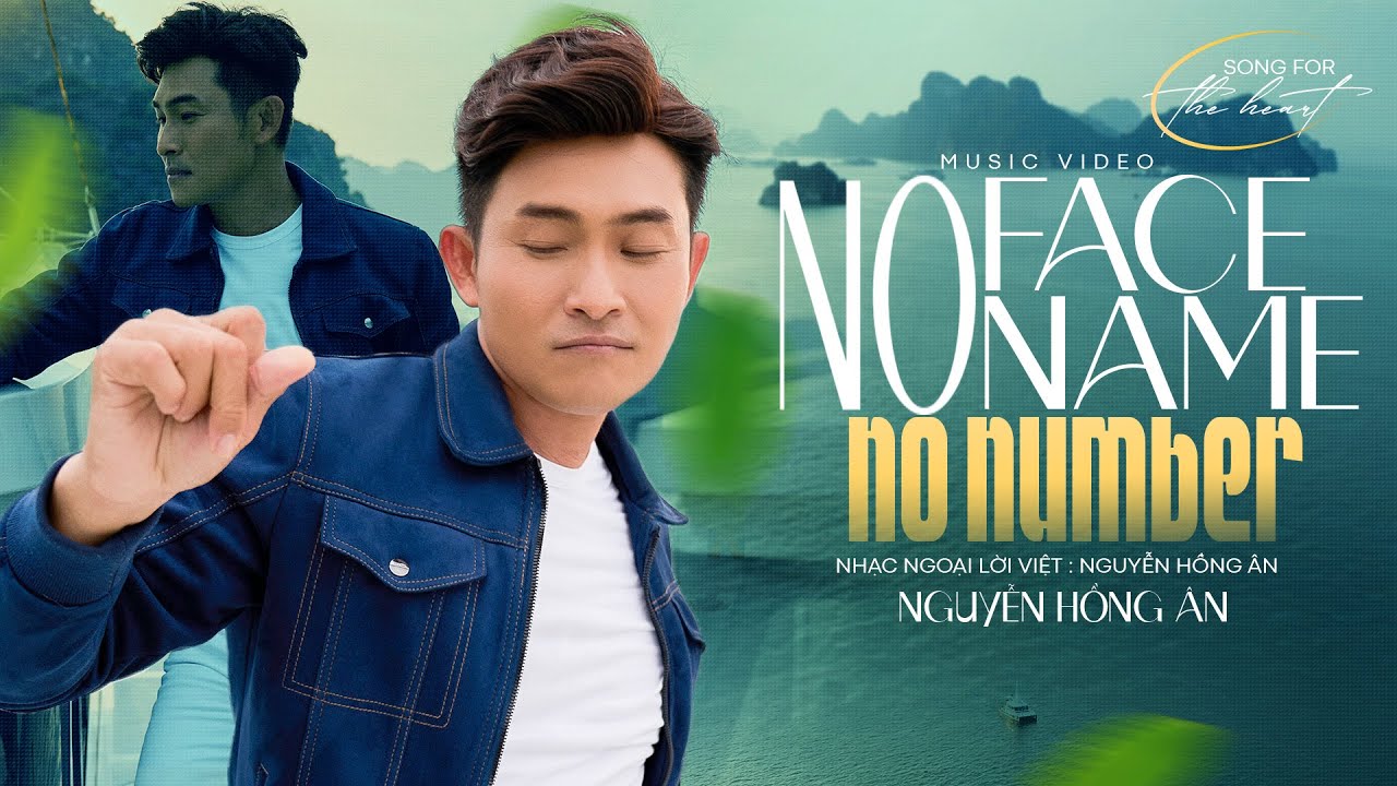 No Face No Name No Number - Nhạc Ngoại Lời Việt: Nguyễn Hồng Ân | Song for The Heart (MV 4K HD)