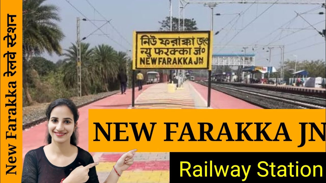 New Farakka Junction railway station/NFK : Trains Timetable, Station Code, Facilities, Parking,Hotel