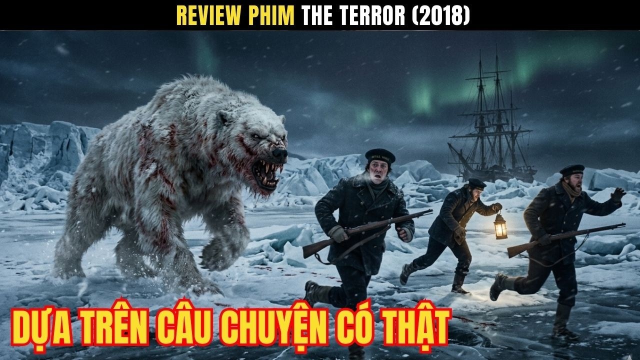 Review Phim: Ác Thần trú ngụ tại Bắc Cực đem đến nỗi kinh hoàng cho đoàn thám hiểm hoàng gia