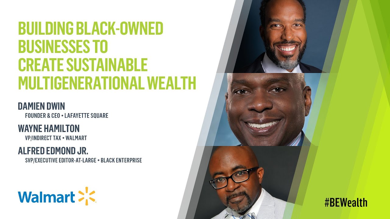 Building Black-Owned Businesses To Create Sustainable Multigenerational Wealth #BEwealth
