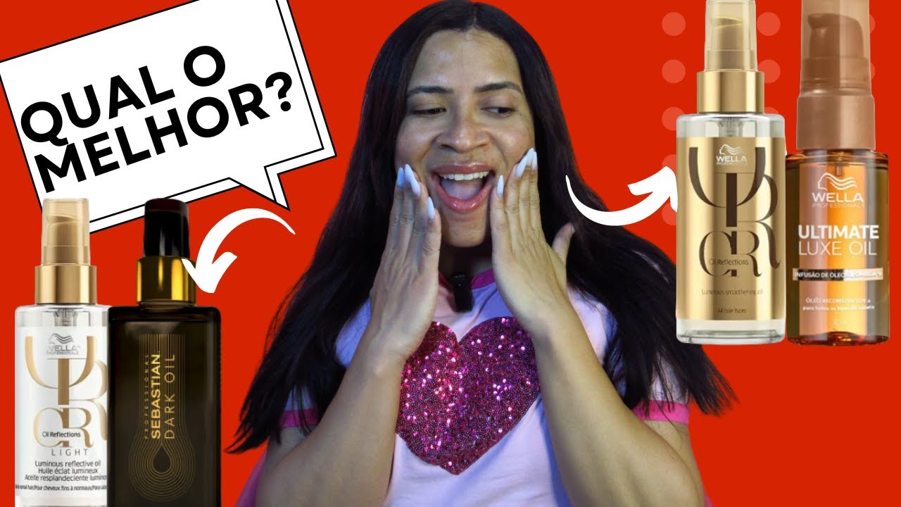 QUAL O MELHOR ÓLEO DA WELLA? OIL REFLECTIONS, OIL REFLECTIONS LIGHT, DARK OIL ou ULTIMATE LUXE OIL