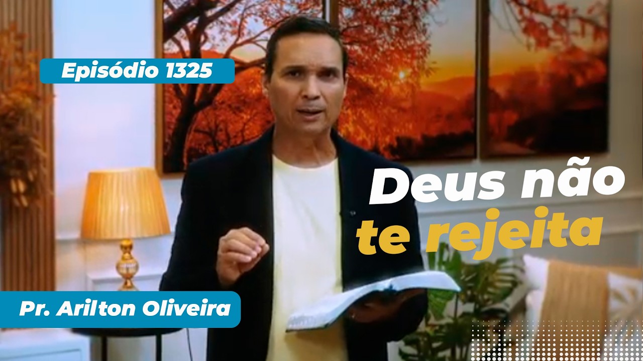 1325. DEUS NÃO TE REJEITA / PRIMEIRO DEUS / PR. ARILTON