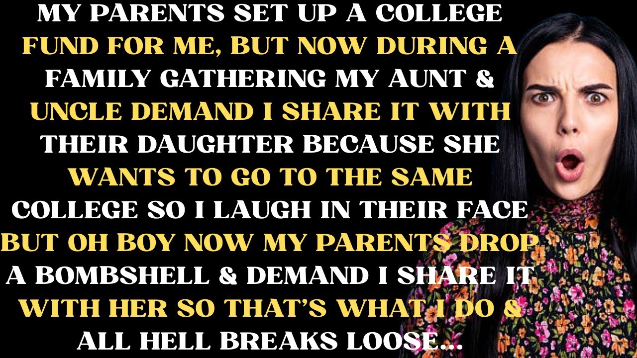 My parents set up a college fund for me but now during family gathering my aunt & uncle demand I