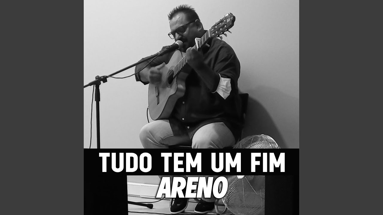 Areno (tudo tem um fim)