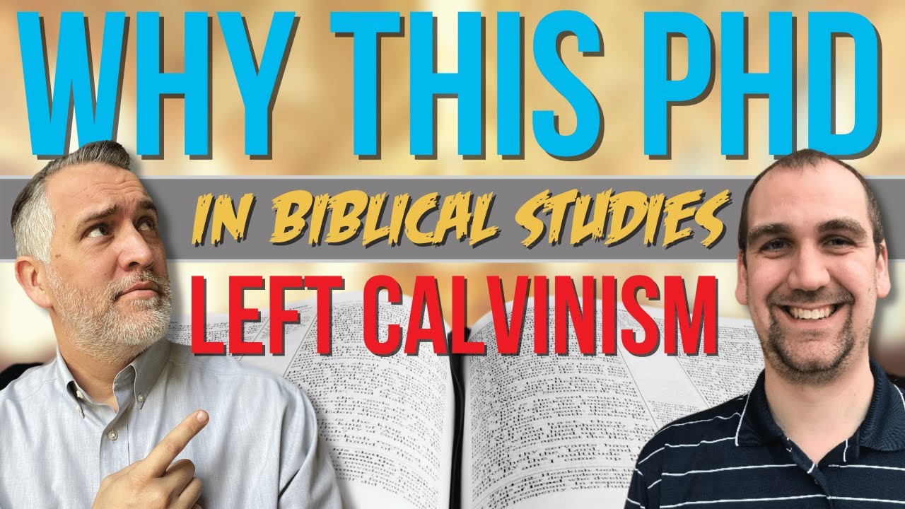 Why a PhD in Biblical Studies Left Calvinism