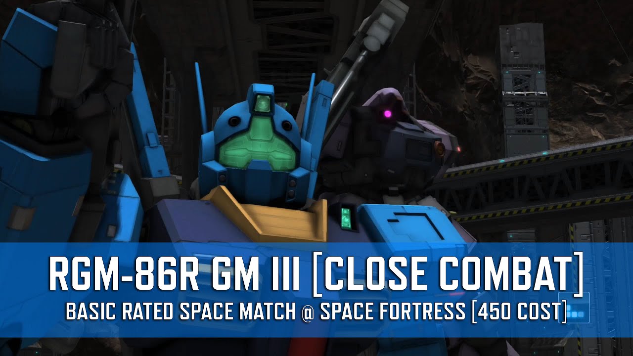RGM-86R GM III (CLOSE COMBAT) - Basic Rated Space Match @ Space Fortress [450 Cost]