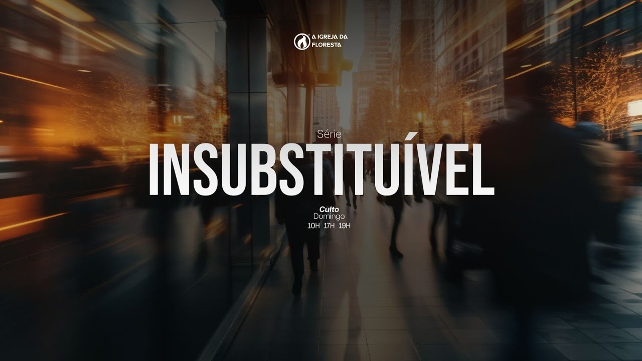 Insubstituível – Chama On-line 08|02|2026