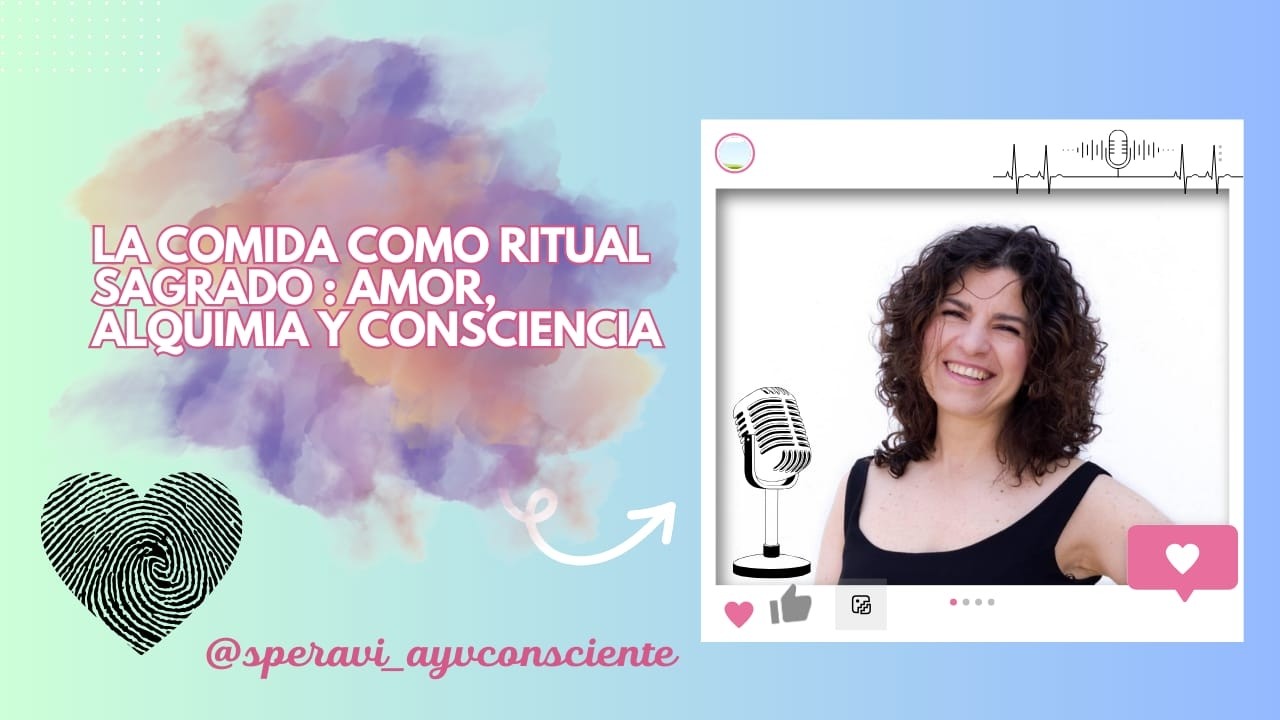 LA COMIDA COMO RITUAL SAGRADO : AMOR, ALQUIMIA Y CONSCIENCIA