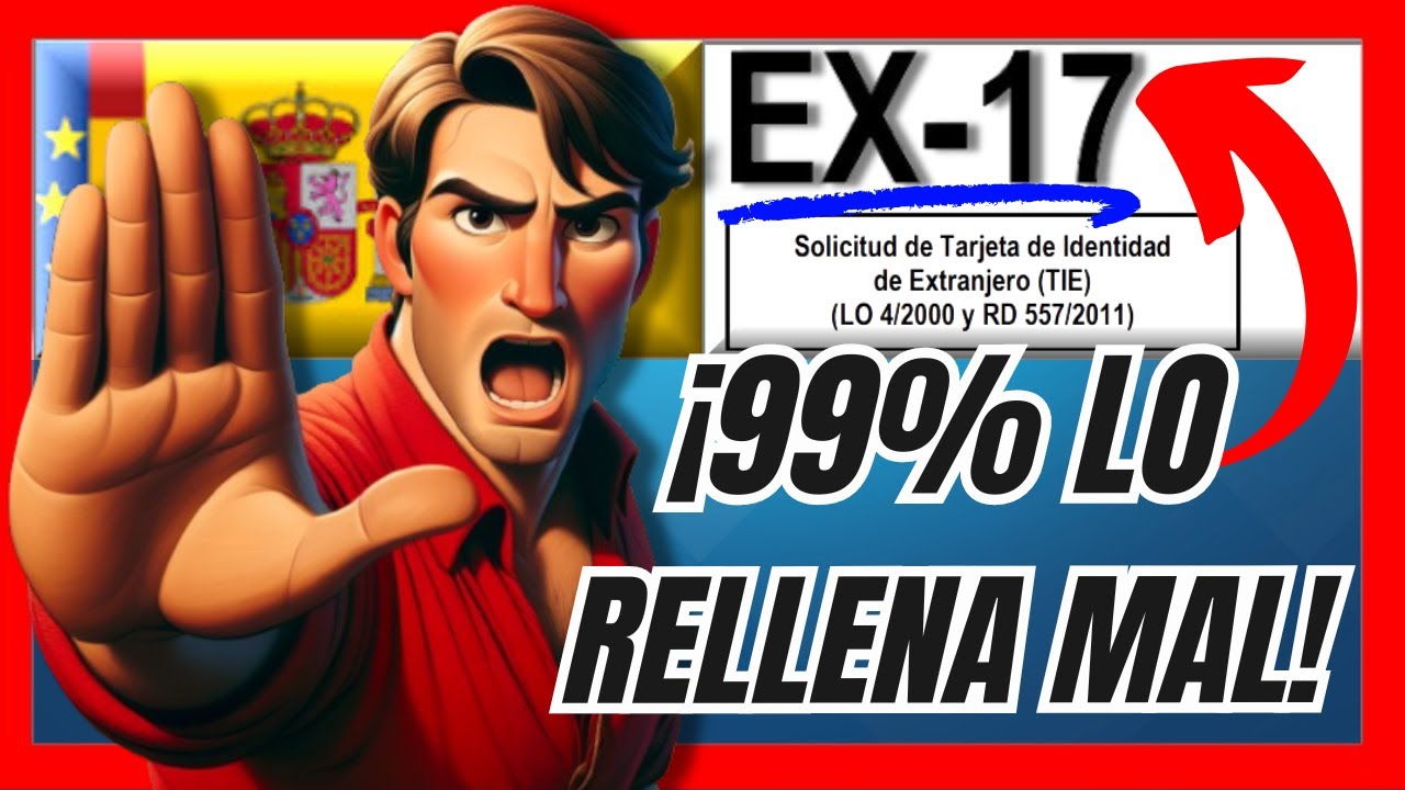 💥EX17 Cómo rellenarlo CORRECTAMENTE⚖️ABOGADO lo explica PASO a PASO