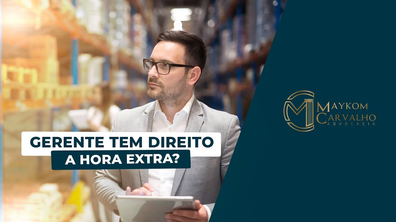 Gerente Tem Direito a Hora Extra?