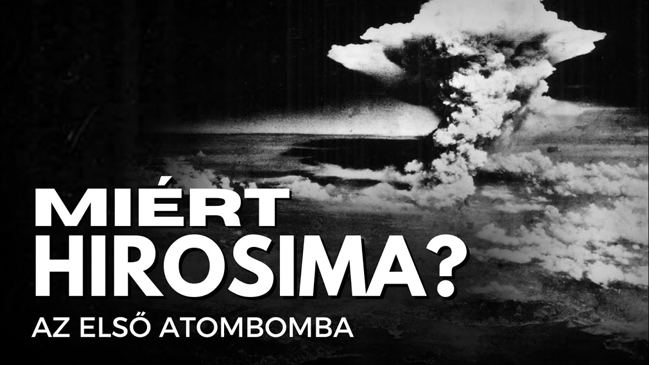 Mi&eacute;rt pont Hirosim&aacute;ra dobt&aacute;k az első atombomb&aacute;t?