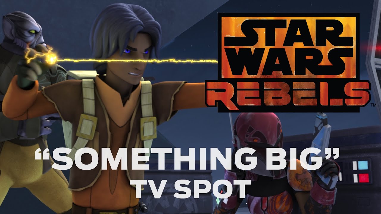 Something Big - TV Spot | Star Wars Rebels