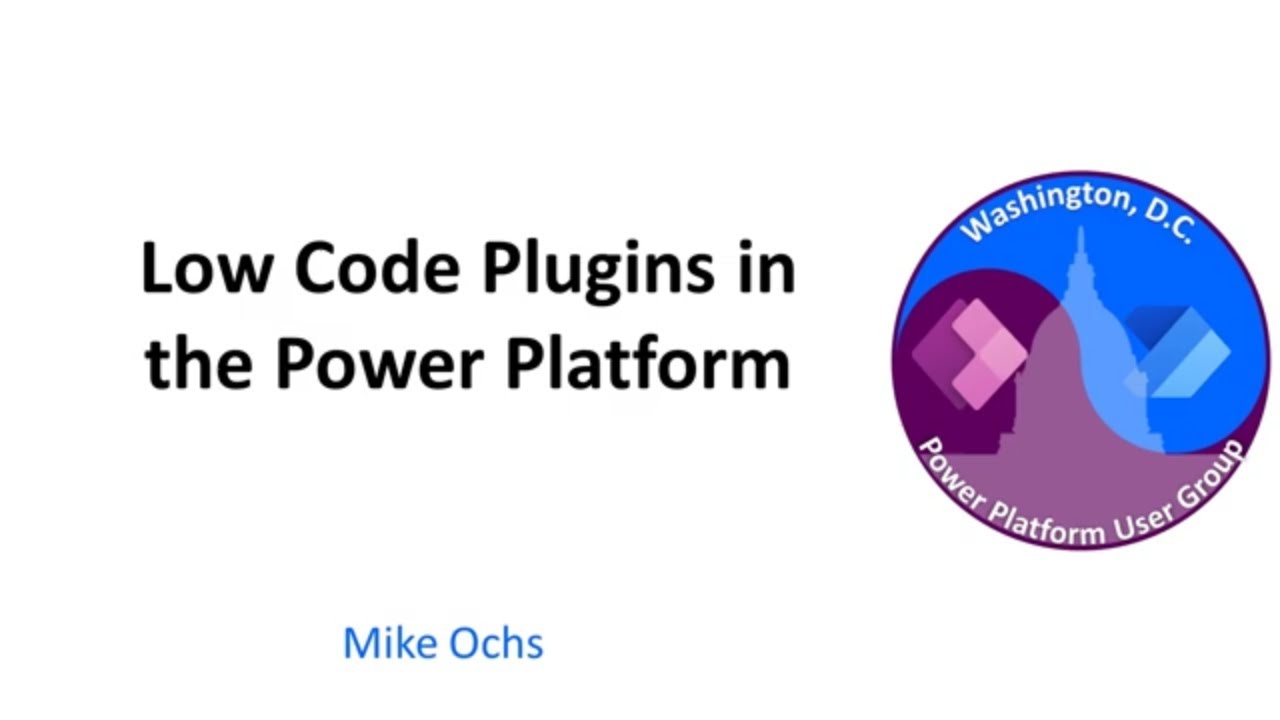 Low Code Plugins in the Power Platform - March 2024 Washington, DC User Group