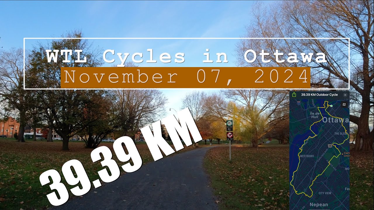 WTL Cycles 39 KM in Ottawa, November 07, 2024 4K #ottawa #bike #cycling