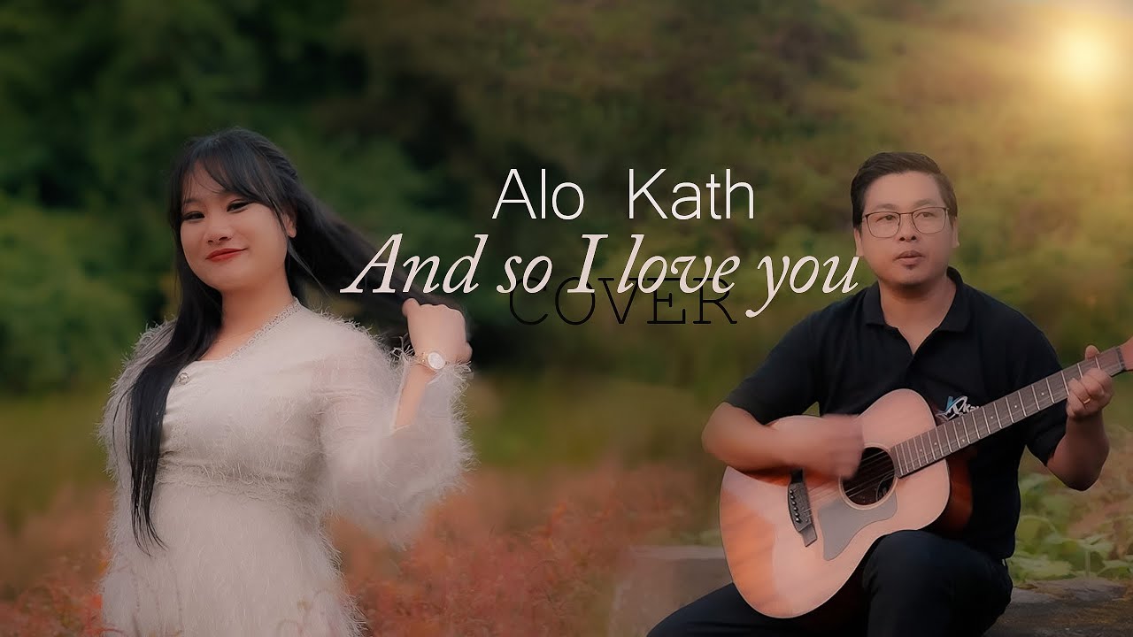Alo Kath :: And so I love you :: composed by @MeshenloKath