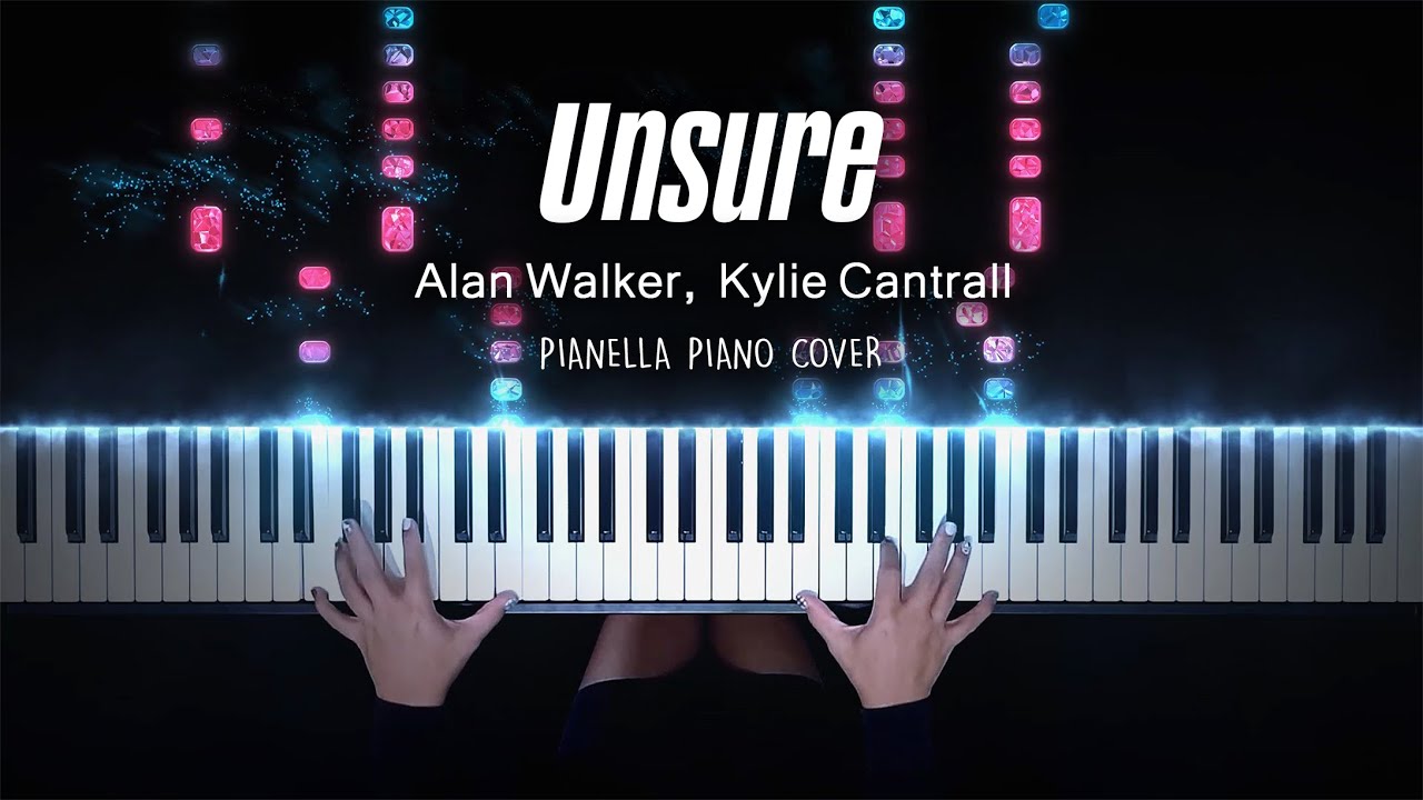 Alan Walker, Kylie Cantrall - Unsure | Piano Cover by Pianella Piano