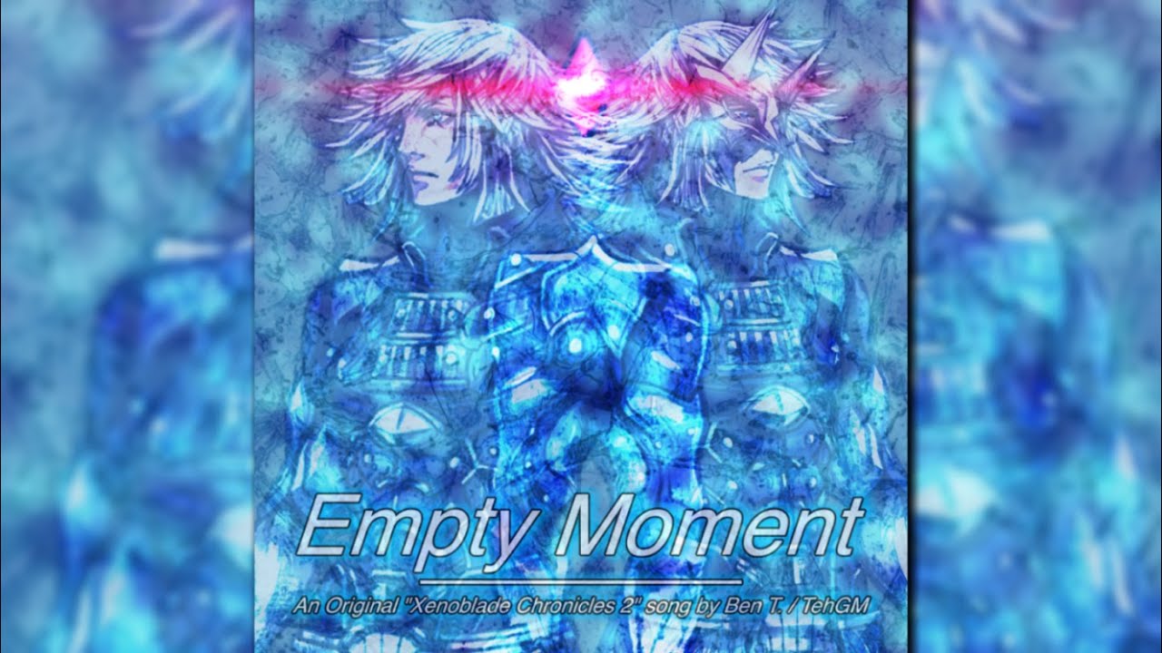 Empty Moment (An Original Xenoblade Chronicles 2 Song) | Skye / TehGM