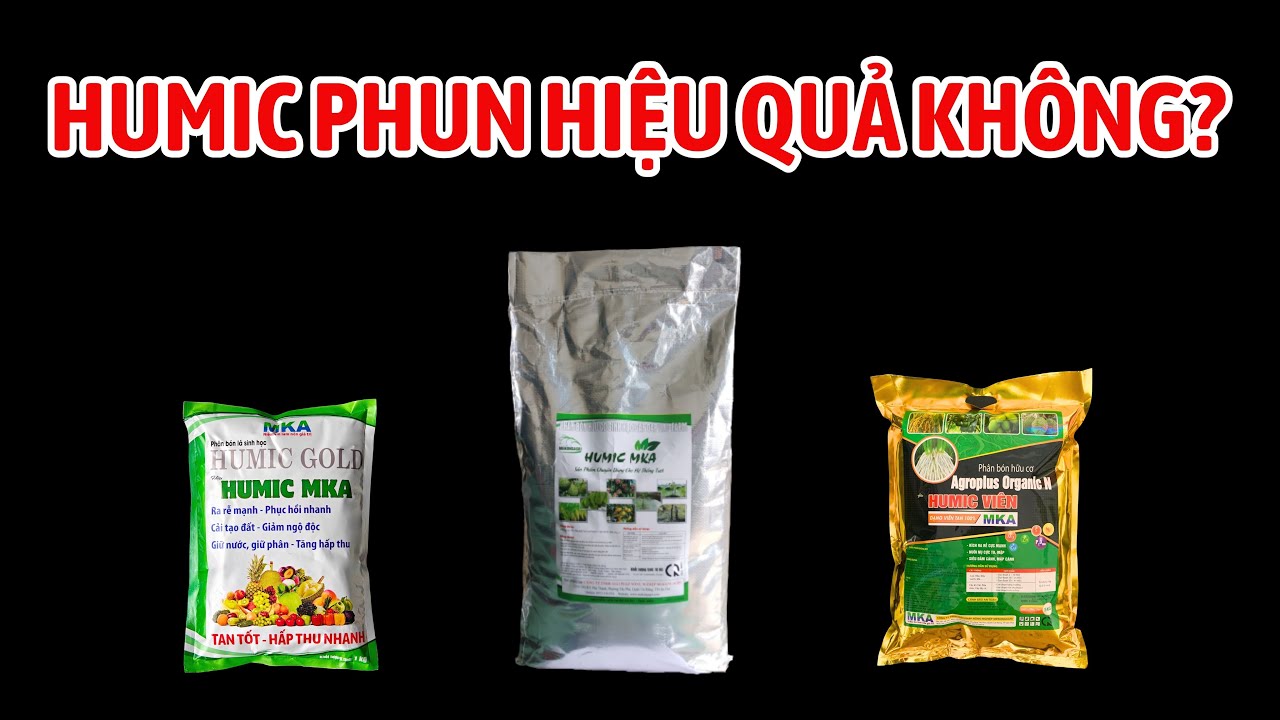 HUMIC phun qua lá có hiệu quả không? Cách sử dụng humic mang lại hiệu quả tối ưu