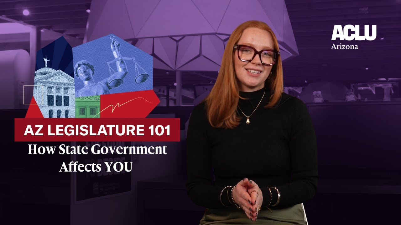 The Arizona Legislature & How State Government Affects YOU
