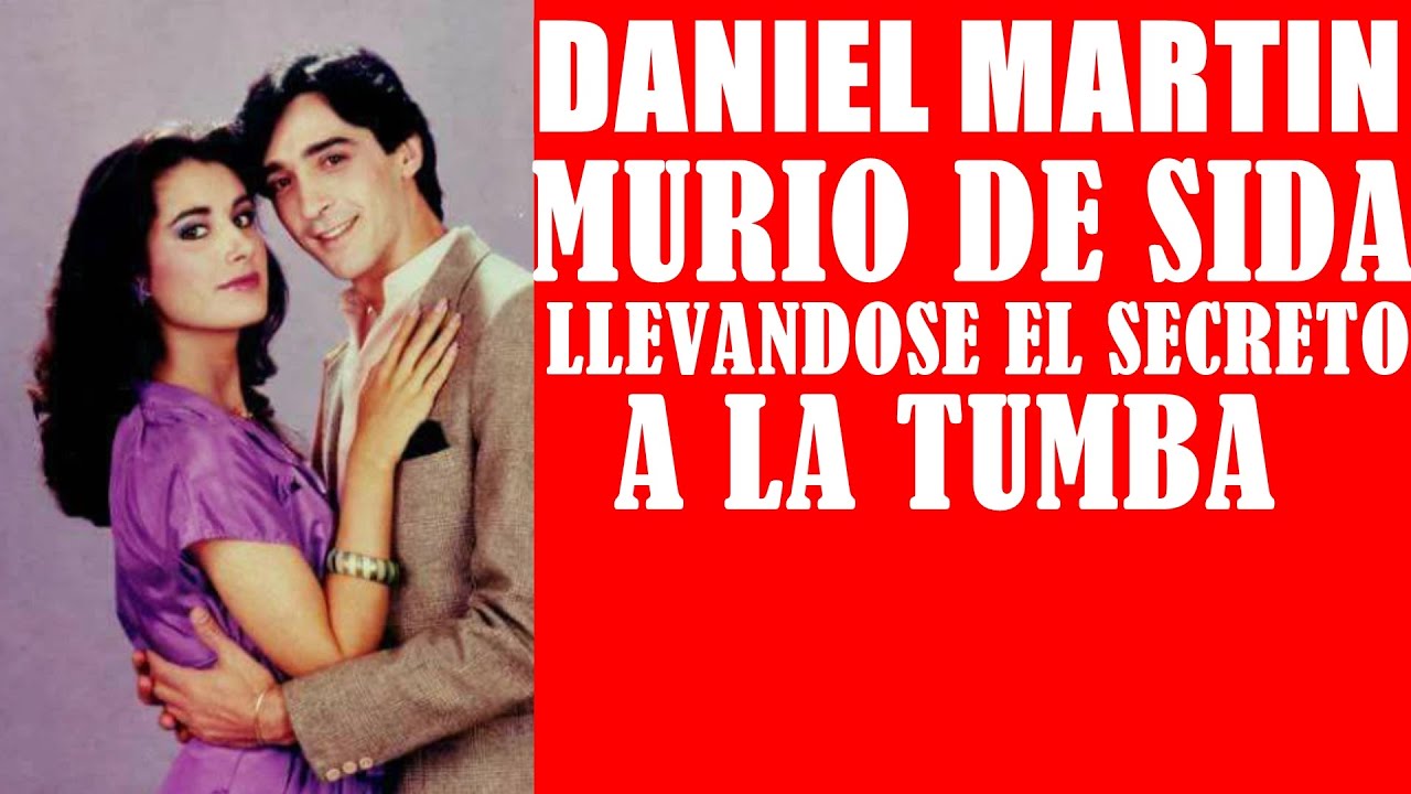EL TR&Aacute;GICO FINAL DE DANIEL MARTIN EL GALAN DE LOS 80'S QUE