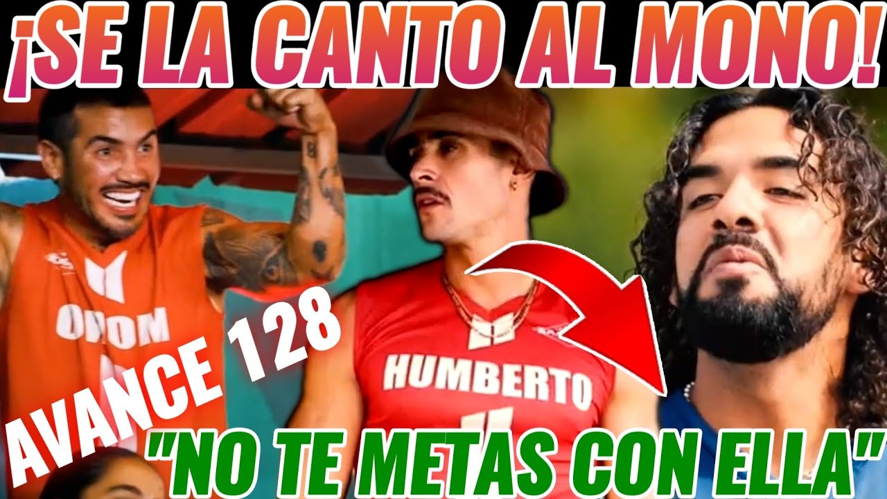 #exatlón AVANCE CAPITULO 128 🚨 HUMBERTO SE LA CANTO AL MONO OSUNA🚨 
