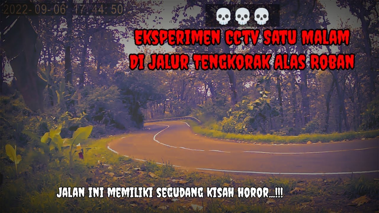 Mencekam...!!! Eksperimen Cctv di tempat angker -  Jalur Tengkorak  Alas Roban