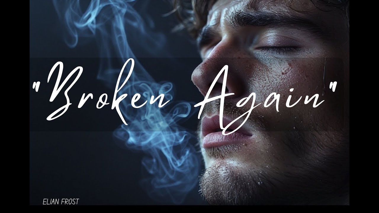 Elian Frost – Broken Again (A Heart That Can’t Heal Twice)