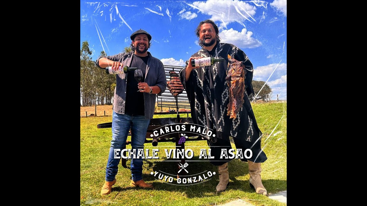 Carlos Malo y Yuyo Gonzalo -  ECHALE VINO AL ASAO