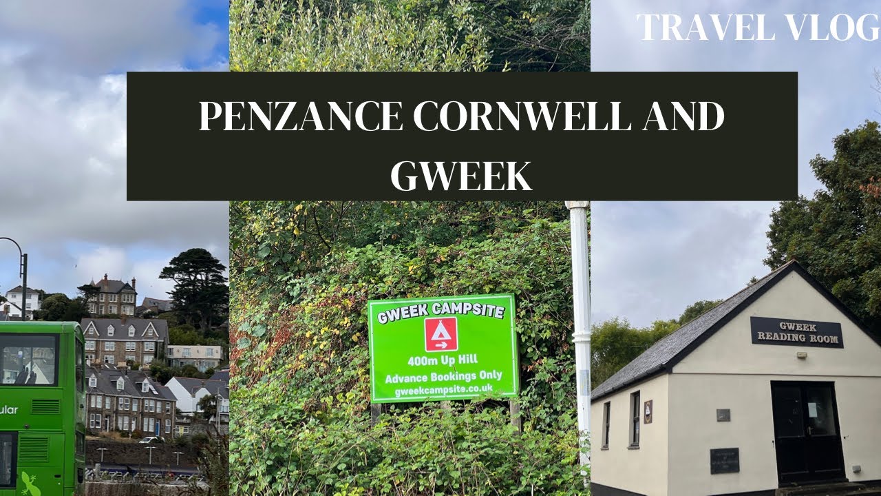 MY VISIT TO PENZANCE CORN WALL AND GWEEK