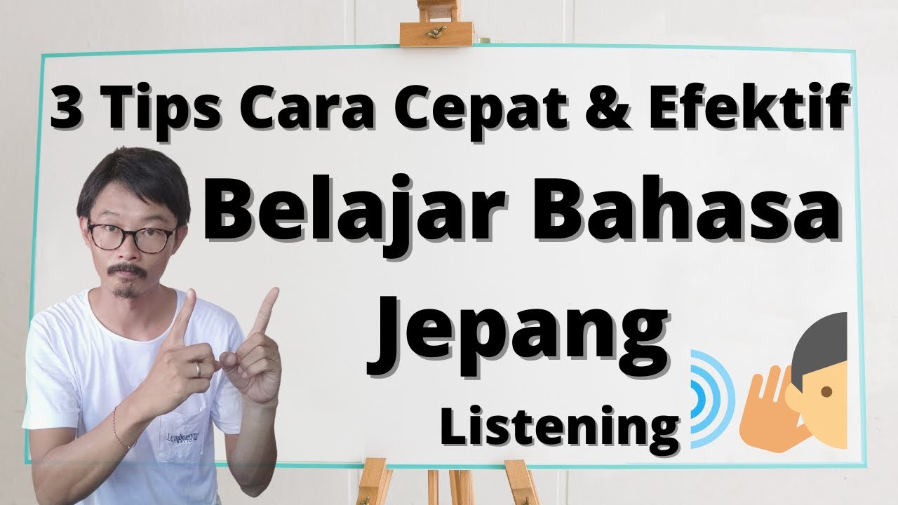3 TIPS CARA CEPAT & EFEKTIF BELAJAR BAHASA JEPANG/LISTENING