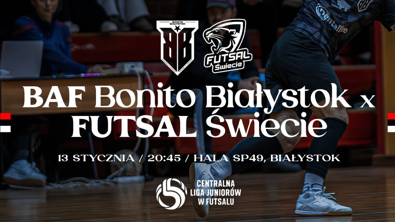LIVE: BAF Bonito Białystok - Futsal Świecie | Centralna Liga Juniorów futsalu 2025/2026