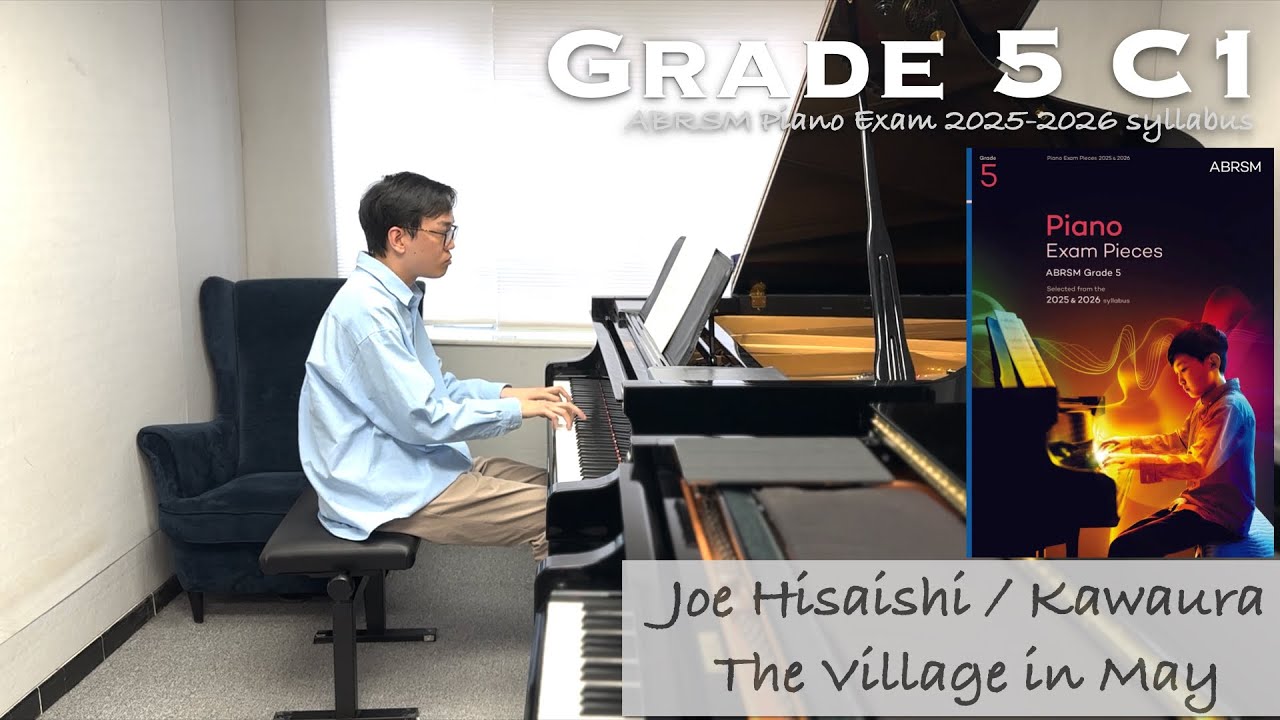 Grade 5 C1 | Joe Hisaishi / Kawaura - The Village in May | ABRSM Piano Exam 2025-2026 | Stephen Fung