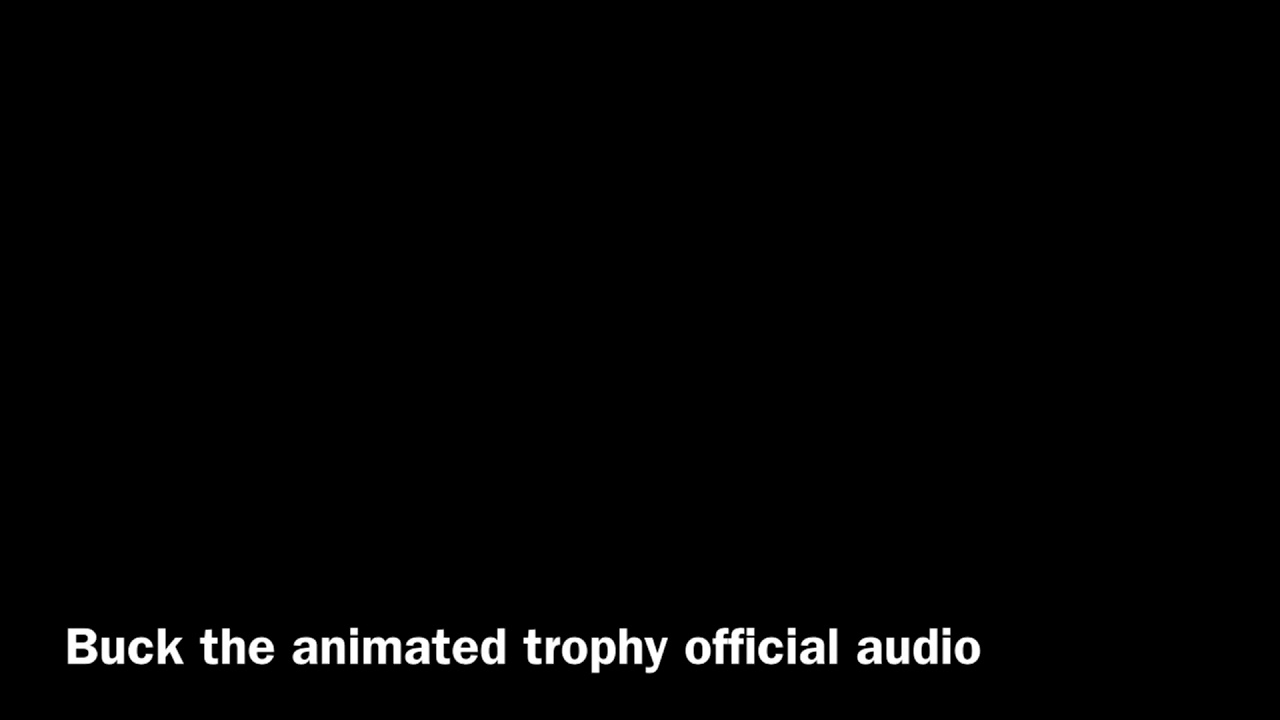 Buck the animated trophy official sound recordings