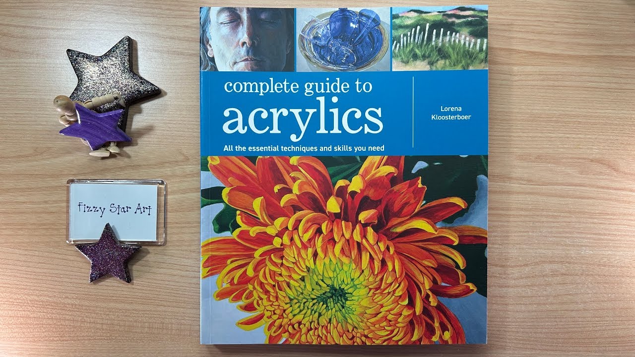 Complete Guide to Acrylics by Lorena Kloosterboer