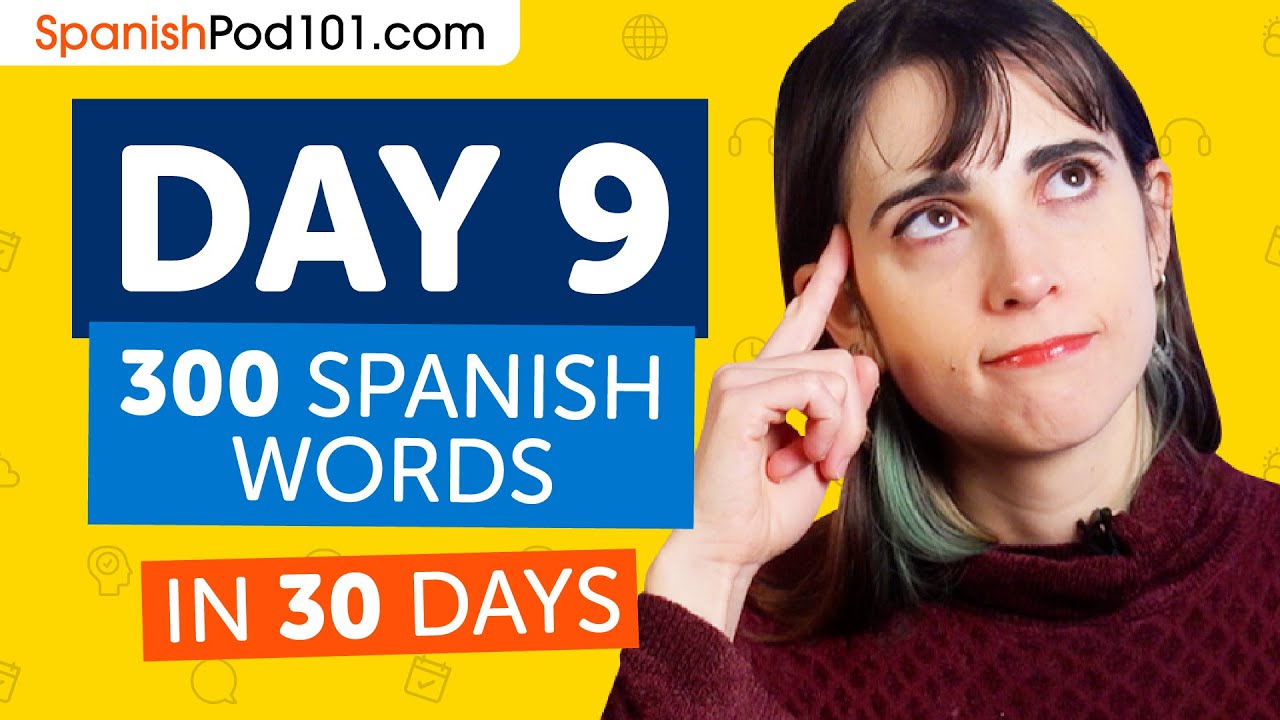 Day 9: 90/300 | Learn 300 Spanish Words in 30 Days Challenge