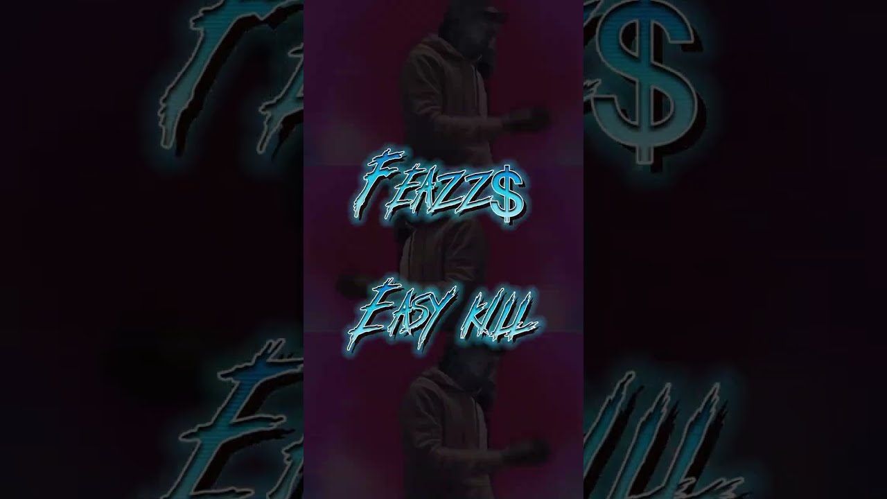 Feazz$ - Easy Kill (official music video) !!
