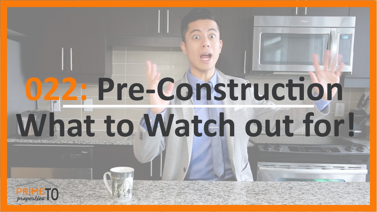 Pre-Construction Condo Investments - What to Watch Out for!