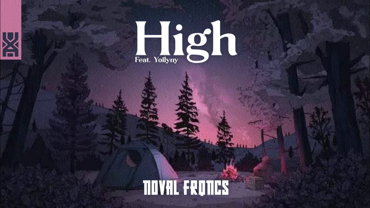 Noval Frqncs - High (feat. Yollyny)