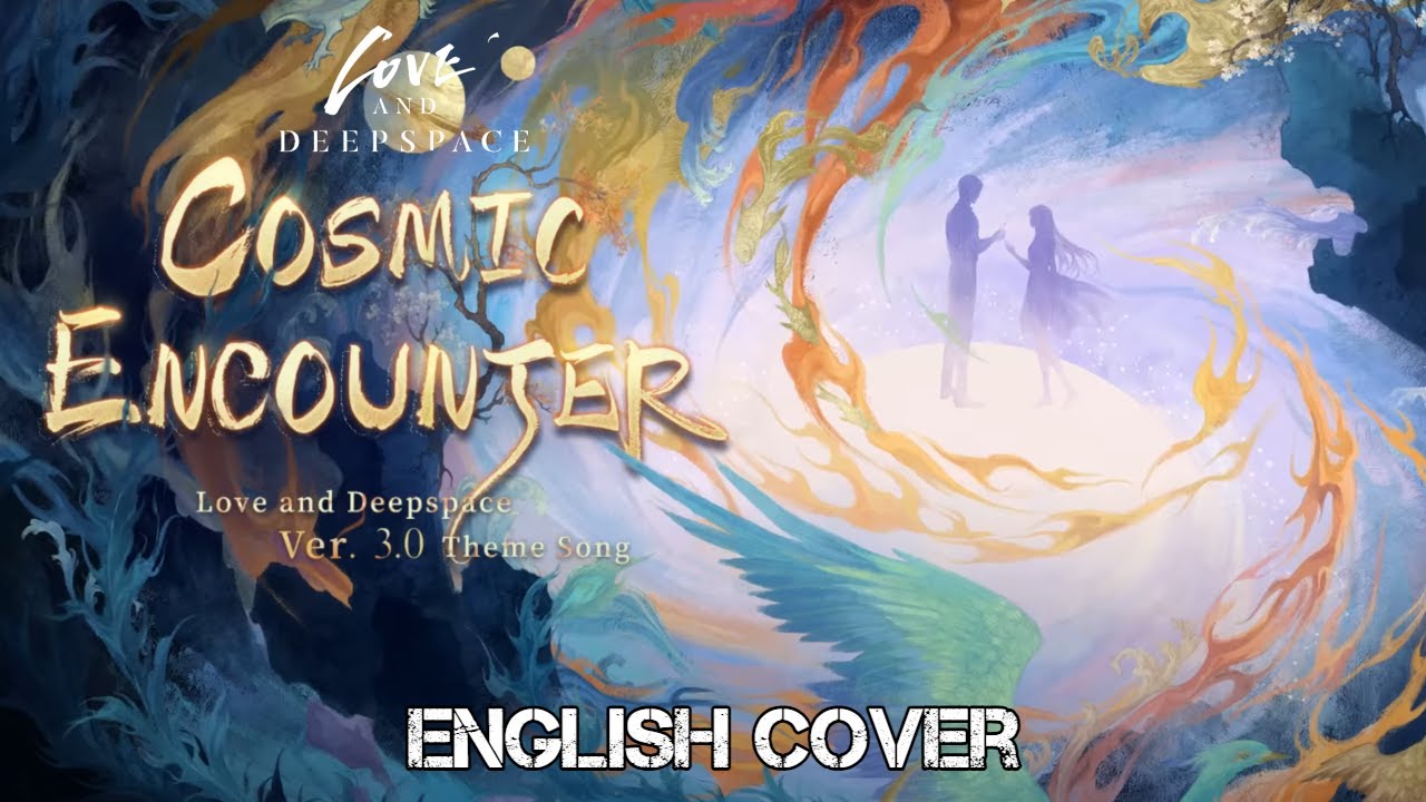 〖AirahTea〗Love and Deepspace OST - Cosmic Encounter (ENGLISH Cover)